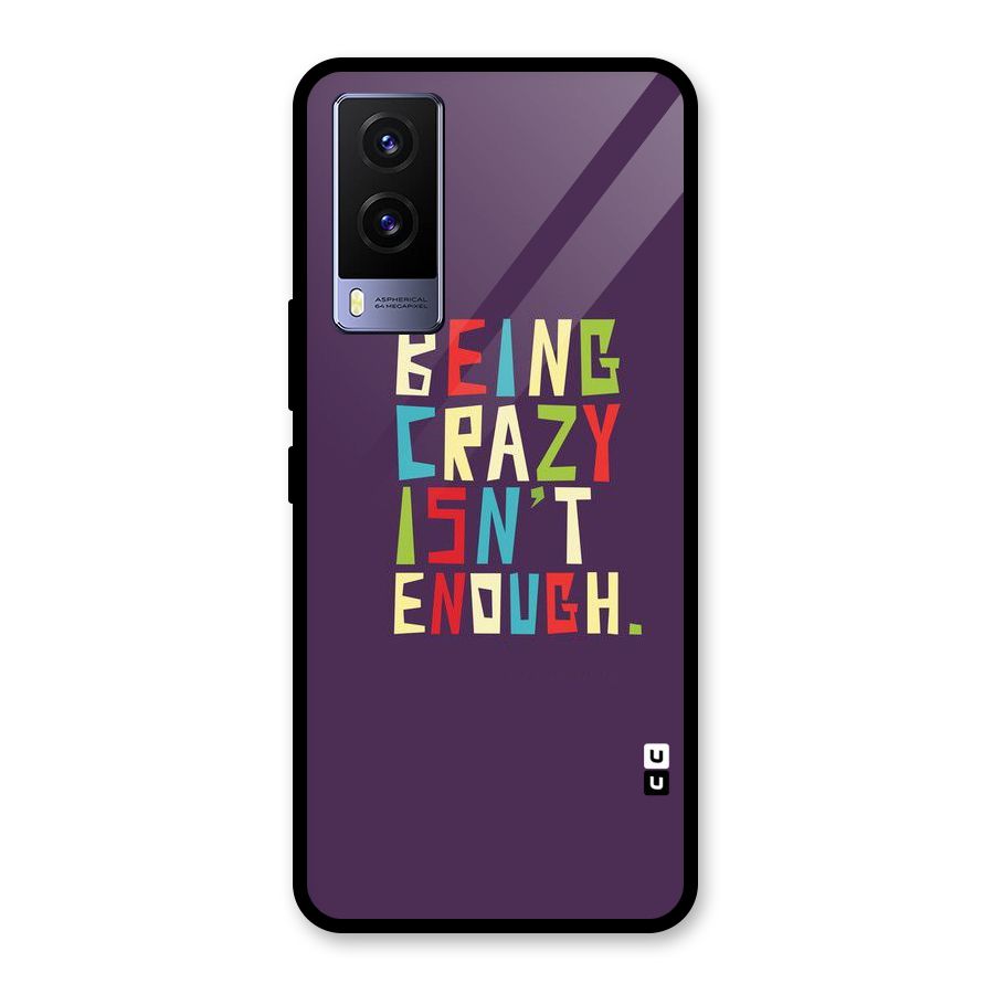Crazy Isnt Enough Glass Back Case for Vivo V21e 5G