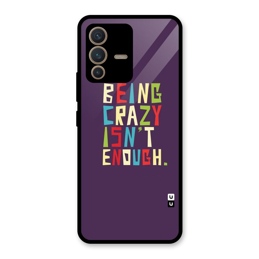 Crazy Isnt Enough Glass Back Case for Vivo V23 5G