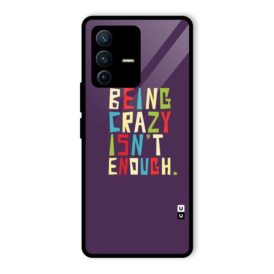 Crazy Isnt Enough Glass Back Case for Vivo V23 Pro