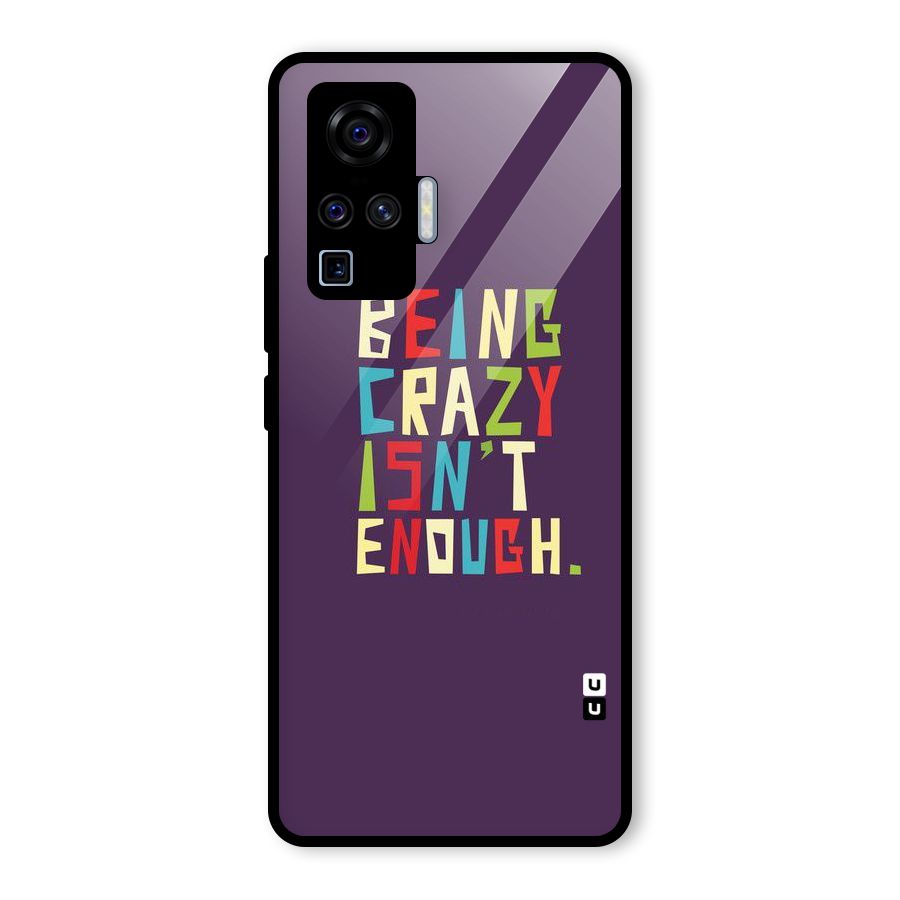 Crazy Isnt Enough Glass Back Case for Vivo X50 Pro