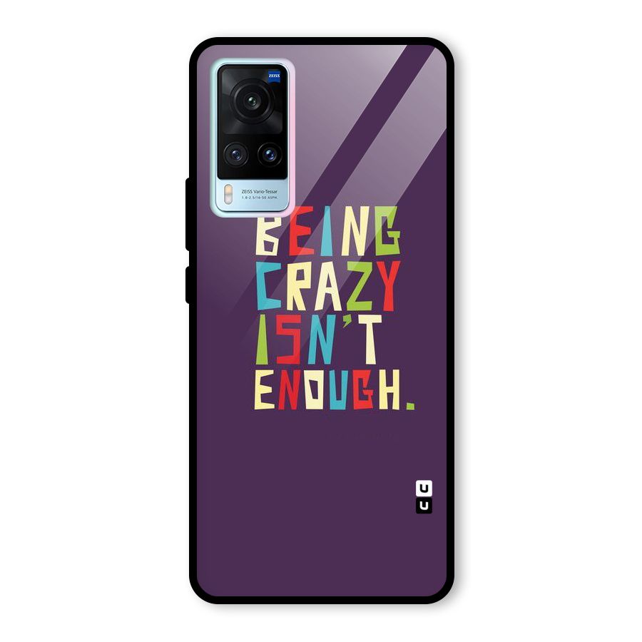 Crazy Isnt Enough Glass Back Case for Vivo X60