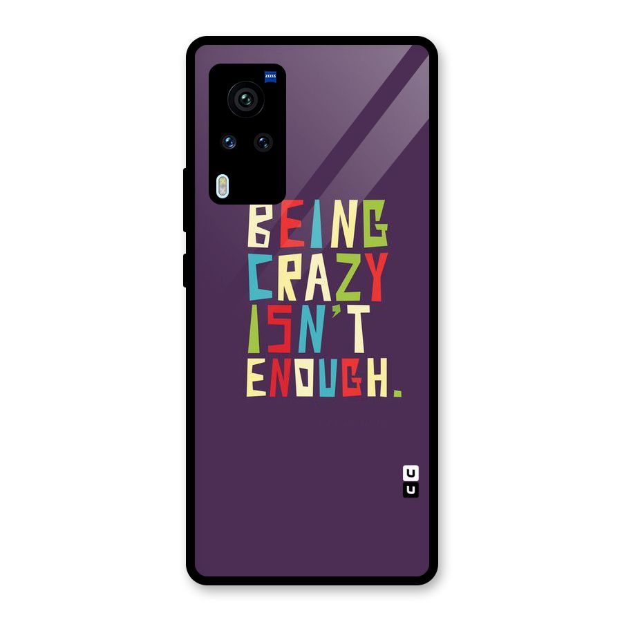 Crazy Isnt Enough Glass Back Case for Vivo X60 Pro