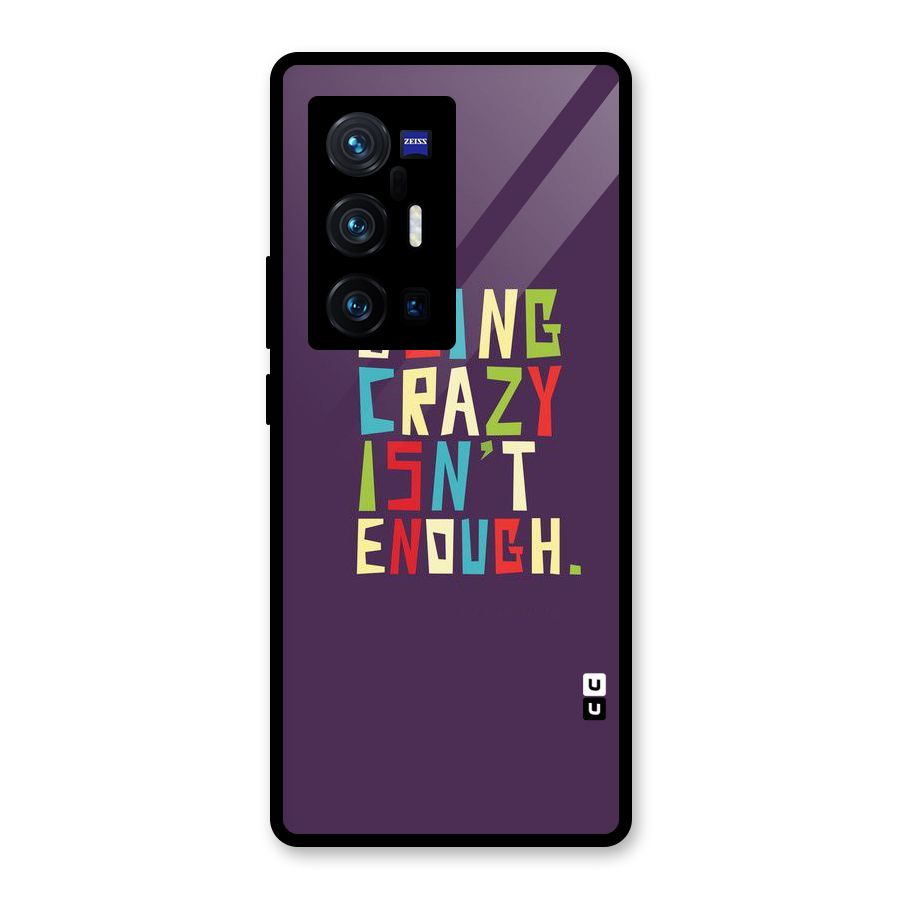 Crazy Isnt Enough Glass Back Case for Vivo X70 Pro Plus