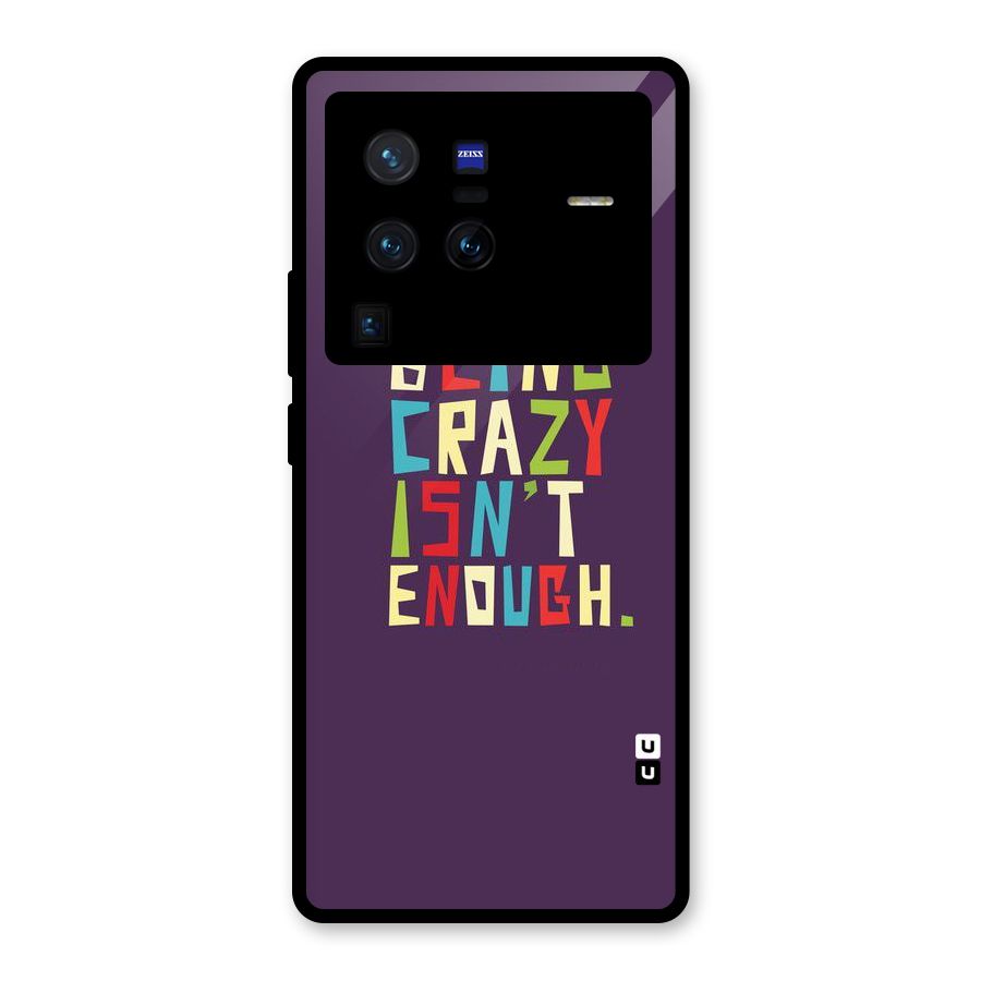 Crazy Isnt Enough Glass Back Case for Vivo X80 Pro