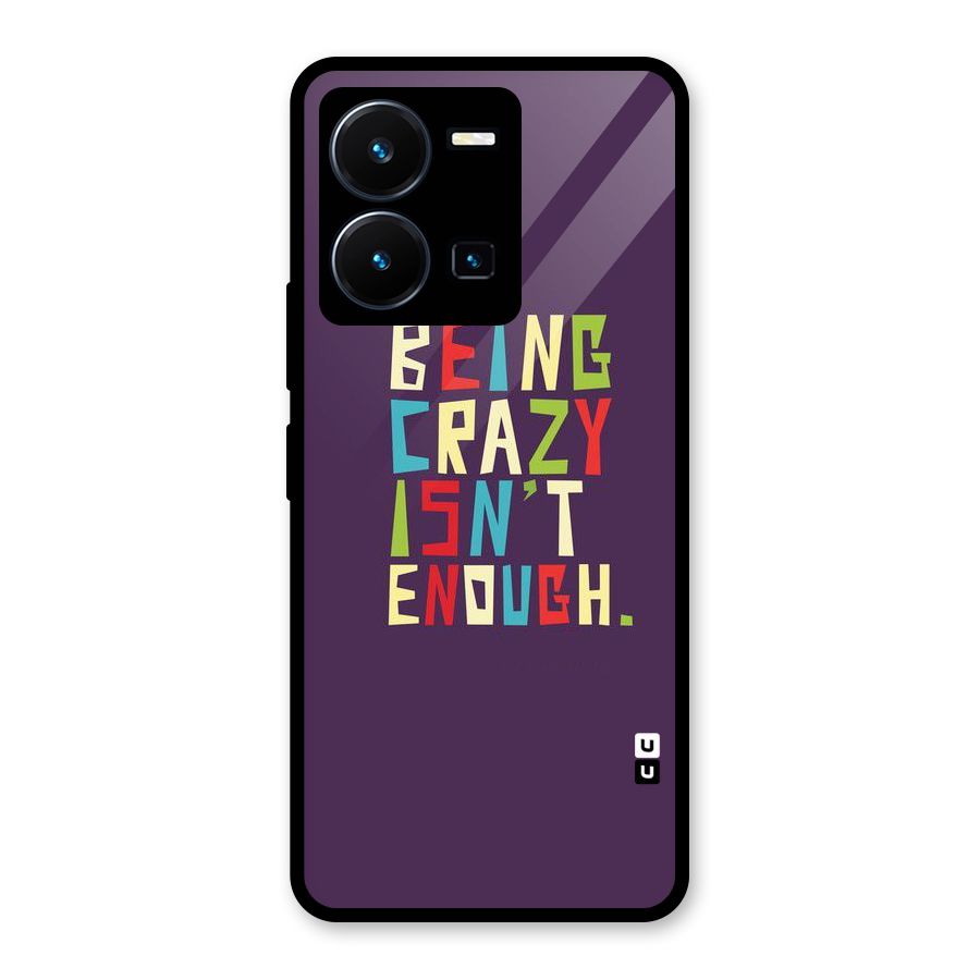 Crazy Isnt Enough Glass Back Case for Vivo Y35