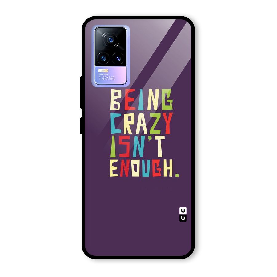 Crazy Isnt Enough Glass Back Case for Vivo Y73