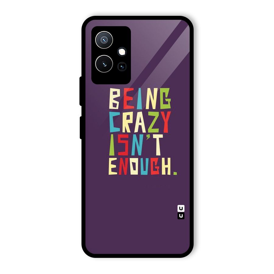 Crazy Isnt Enough Glass Back Case for Vivo Y75 5G