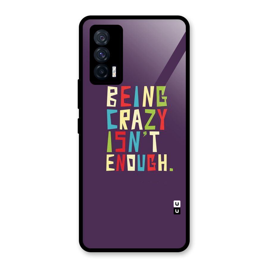 Crazy Isnt Enough Glass Back Case for Vivo iQOO 7 5G
