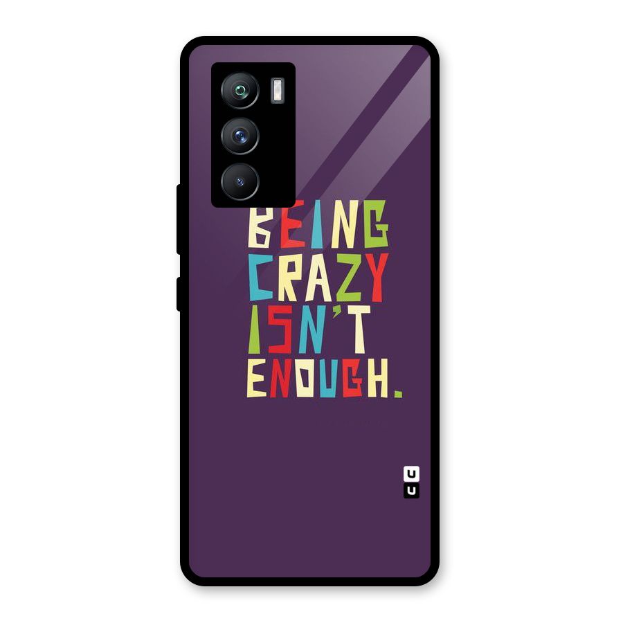 Crazy Isnt Enough Glass Back Case for Vivo iQOO 9 SE