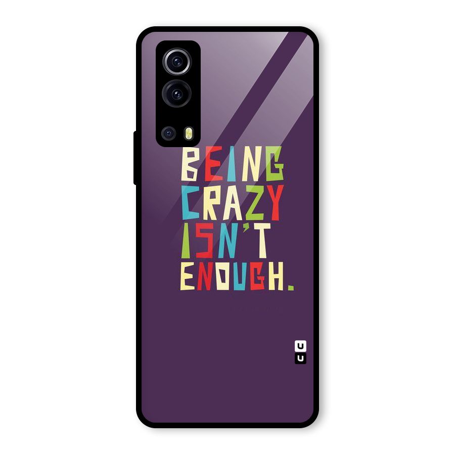Crazy Isnt Enough Glass Back Case for Vivo iQOO Z3
