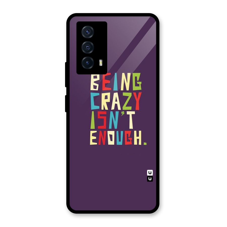 Crazy Isnt Enough Glass Back Case for Vivo iQOO Z5