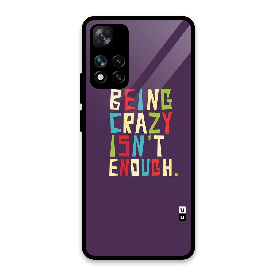 Crazy Isnt Enough Glass Back Case for Xiaomi 11i HyperCharge 5G
