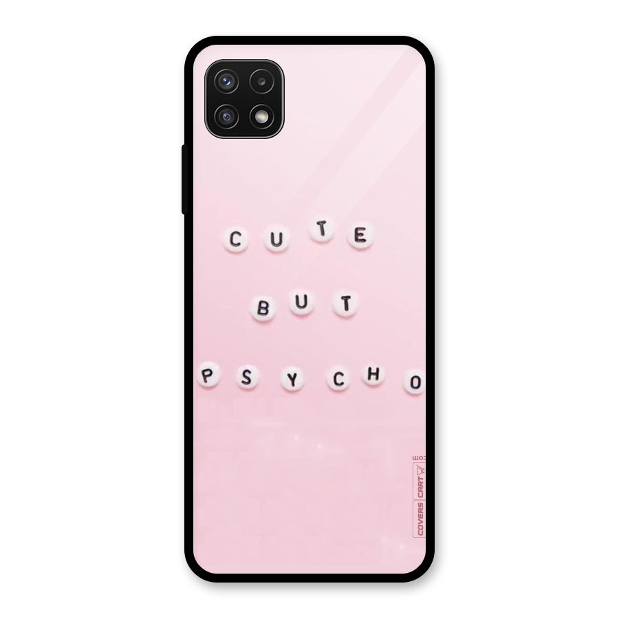 Cute But Psycho Glass Back Case for Galaxy A22 5G
