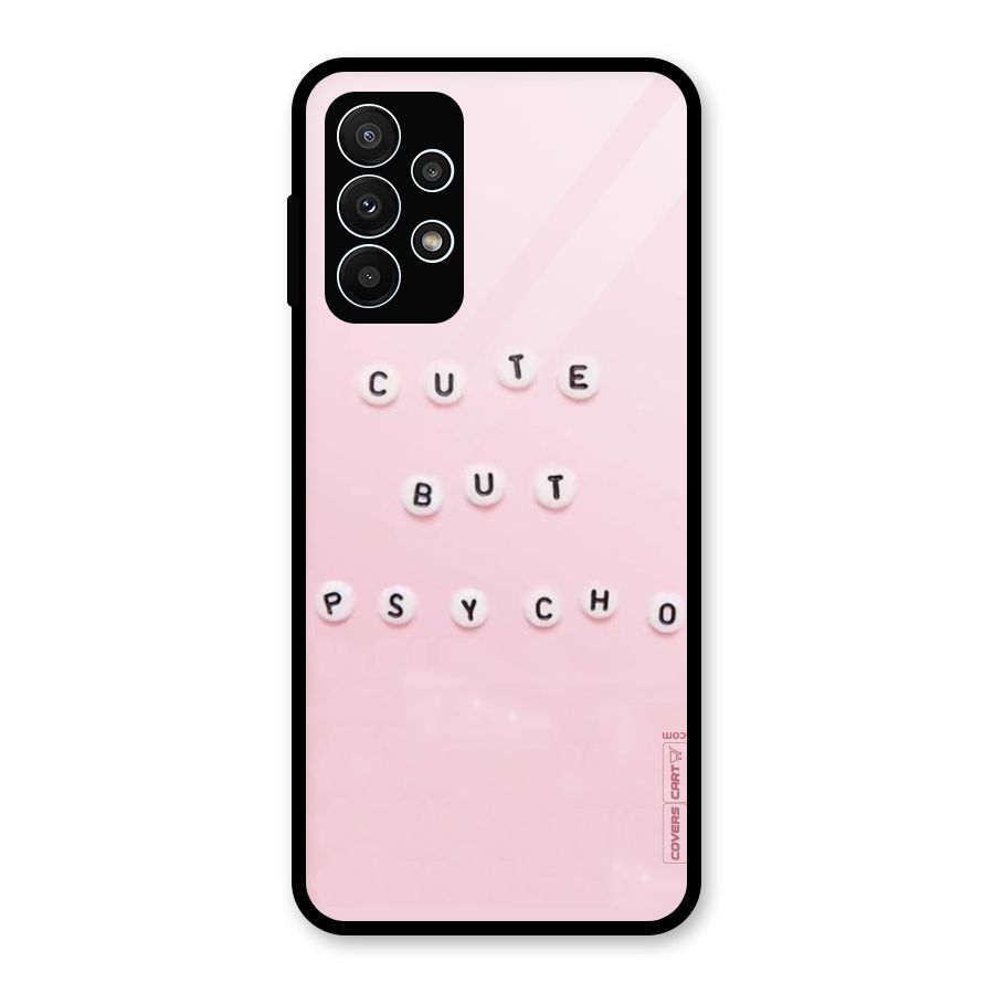 Cute But Psycho Glass Back Case for Galaxy A23