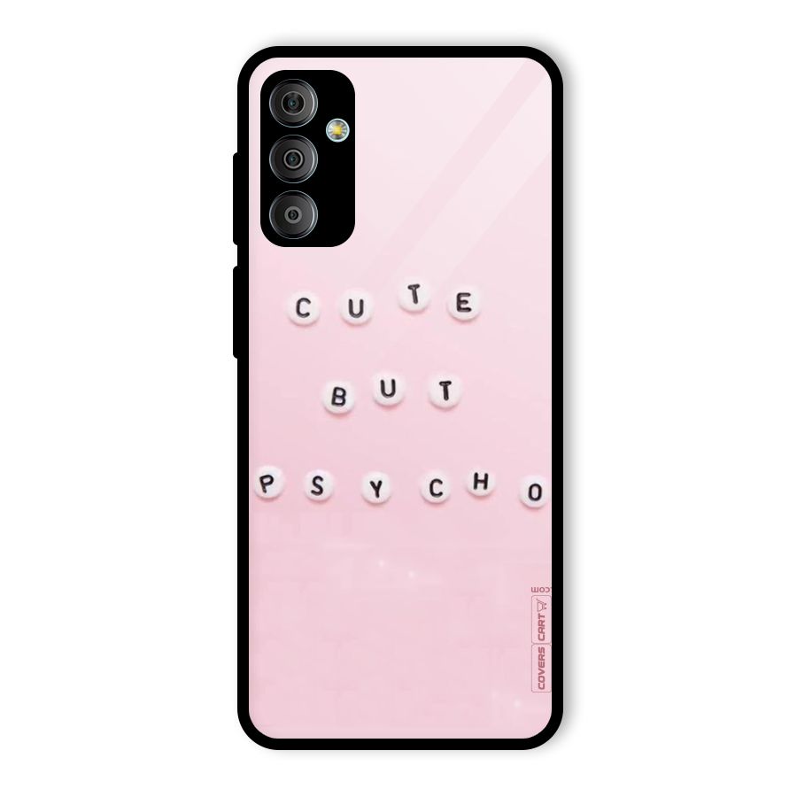 Cute But Psycho Glass Back Case for Galaxy F23