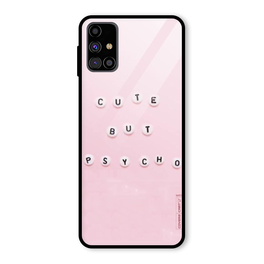 Cute But Psycho Glass Back Case for Galaxy M31s
