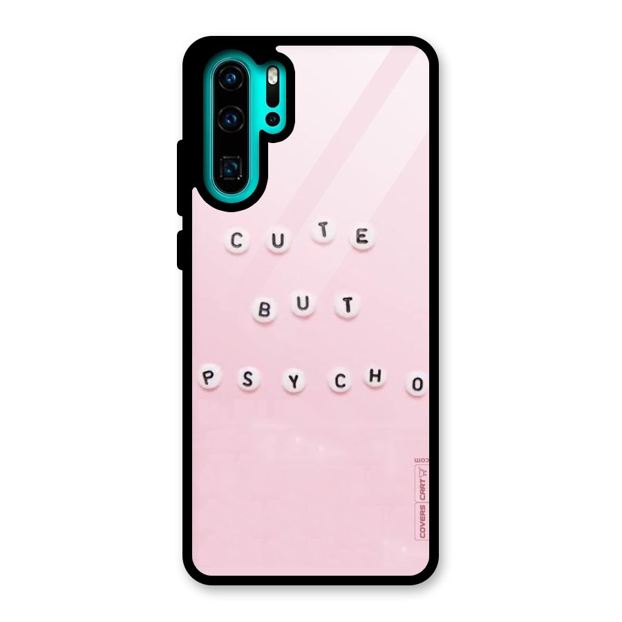 Cute But Psycho Glass Back Case for Huawei P30 Pro