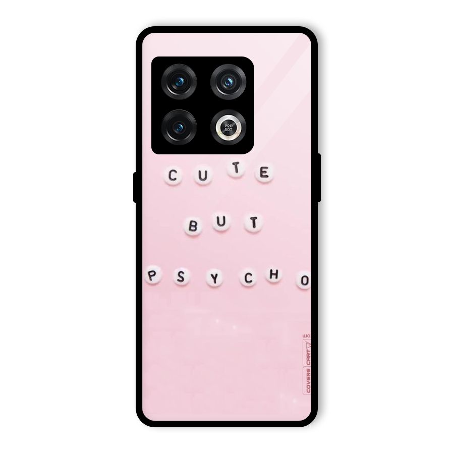 Cute But Psycho Glass Back Case for OnePlus 10 Pro 5G