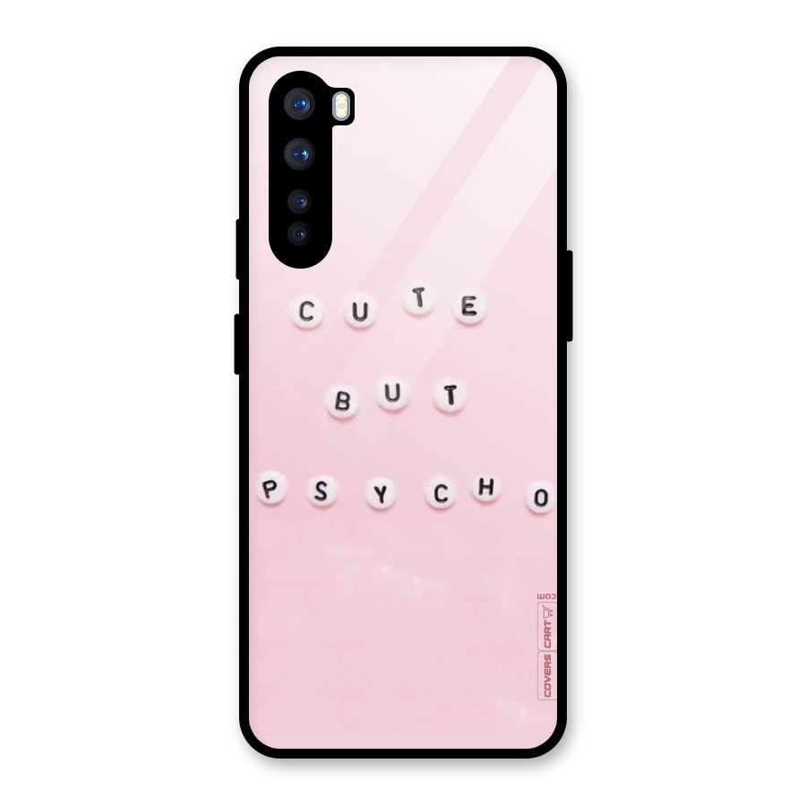 Cute But Psycho Glass Back Case for OnePlus Nord