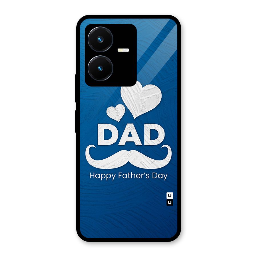 Dad Happy Fathers Day Glass Back Case for Vivo Y22