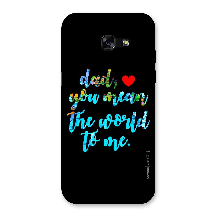 Dad You Mean World to Me Back Case for Galaxy A5 2017