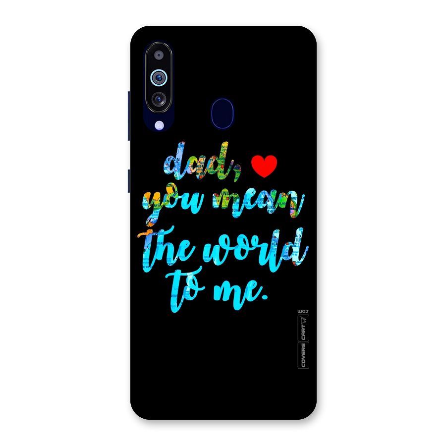 Dad You Mean World to Me Back Case for Galaxy A60