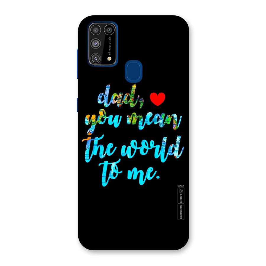 Dad You Mean World to Me Back Case for Galaxy F41
