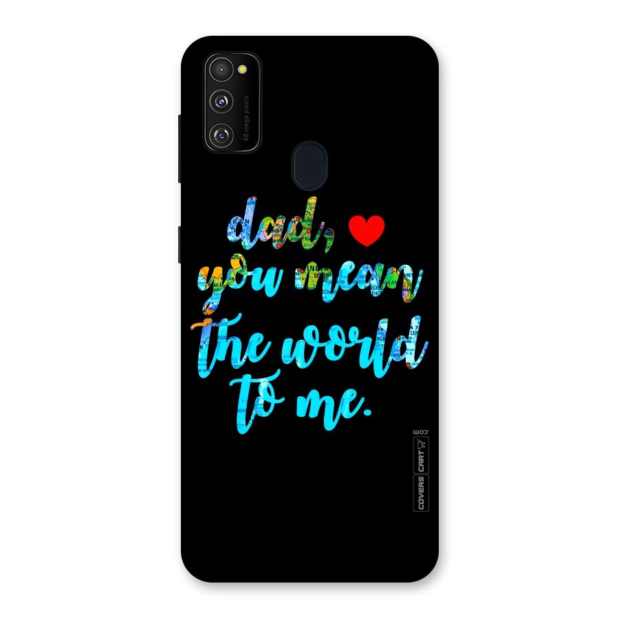 Dad You Mean World to Me Back Case for Galaxy M21