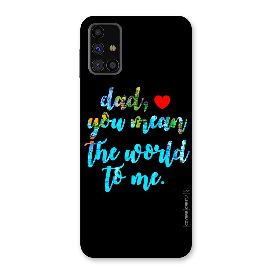 Dad You Mean World to Me Back Case for Galaxy M31s