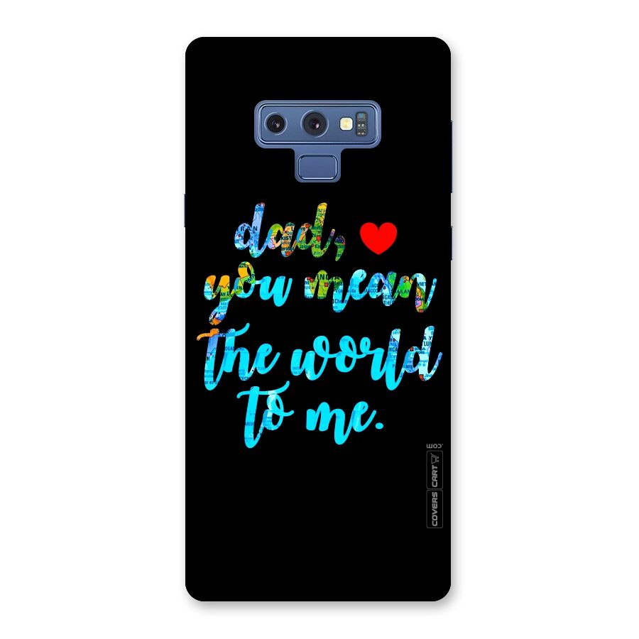 Dad You Mean World to Me Back Case for Galaxy Note 9