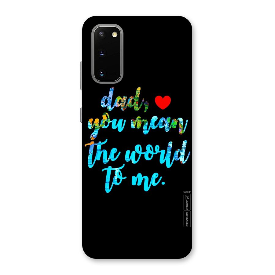 Dad You Mean World to Me Back Case for Galaxy S20