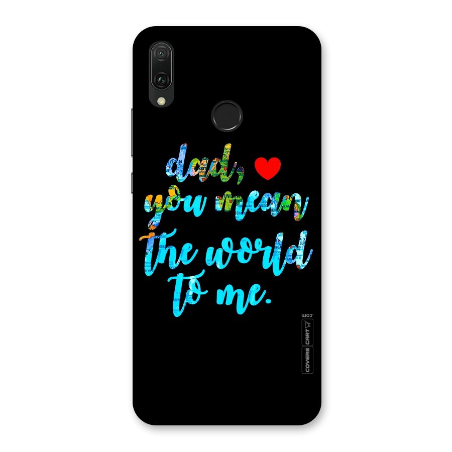 Dad You Mean World to Me Back Case for Huawei Y9 (2019)