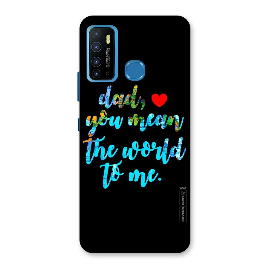 Dad You Mean World to Me Back Case for Infinix Hot 9
