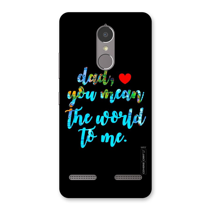 Dad You Mean World to Me Back Case for Lenovo K6 Power