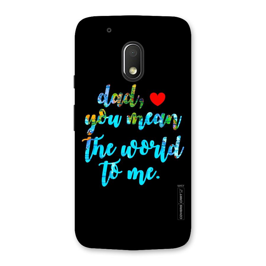 Dad You Mean World to Me Back Case for Moto G4 Play