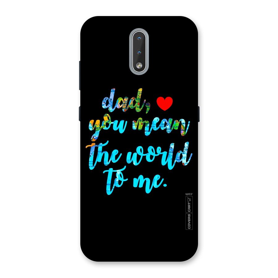 Dad You Mean World to Me Back Case for Nokia 2.3