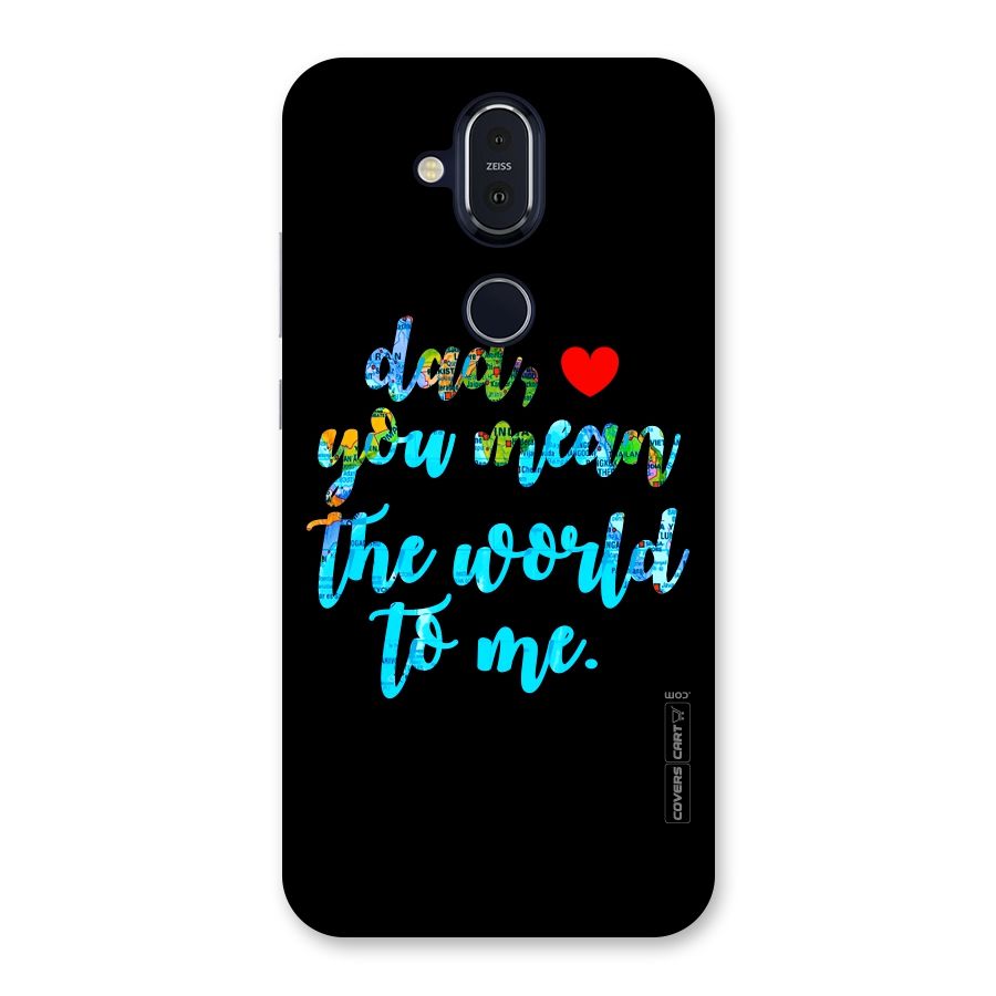 Dad You Mean World to Me Back Case for Nokia 8.1