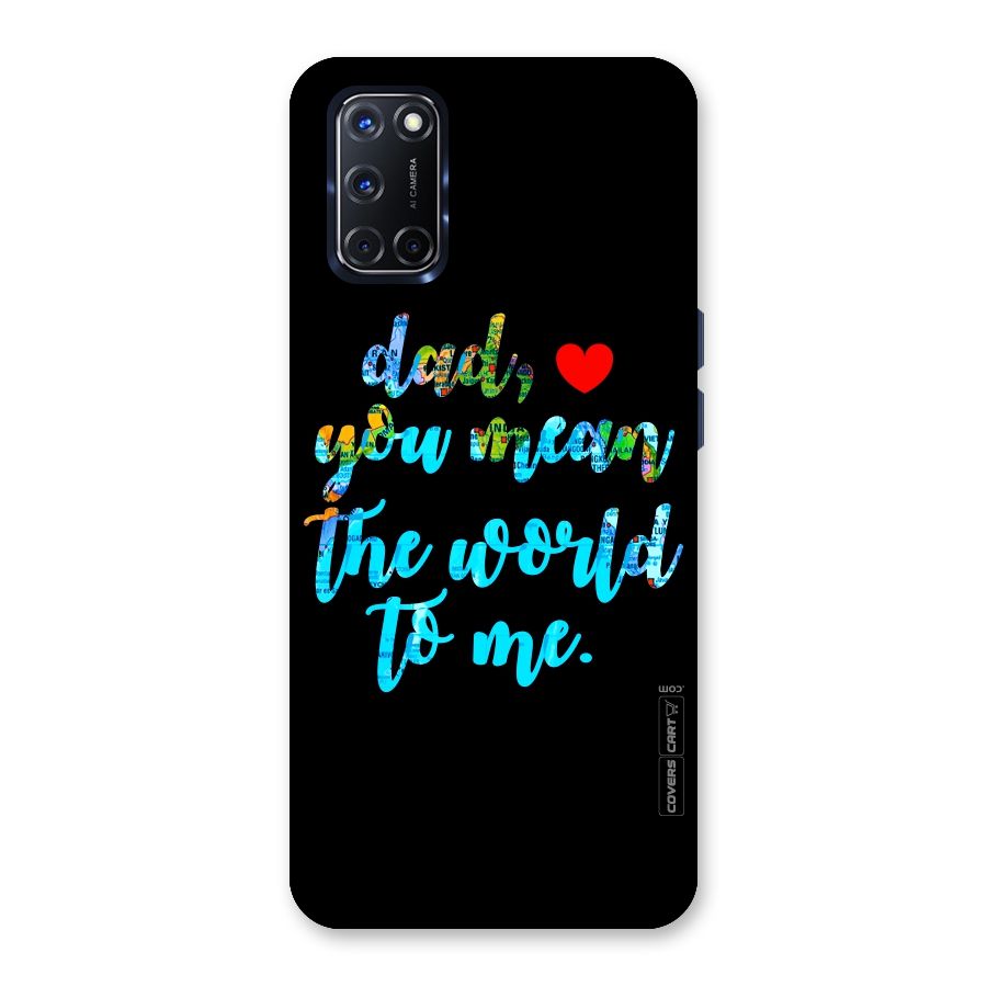 Dad You Mean World to Me Back Case for Oppo A52