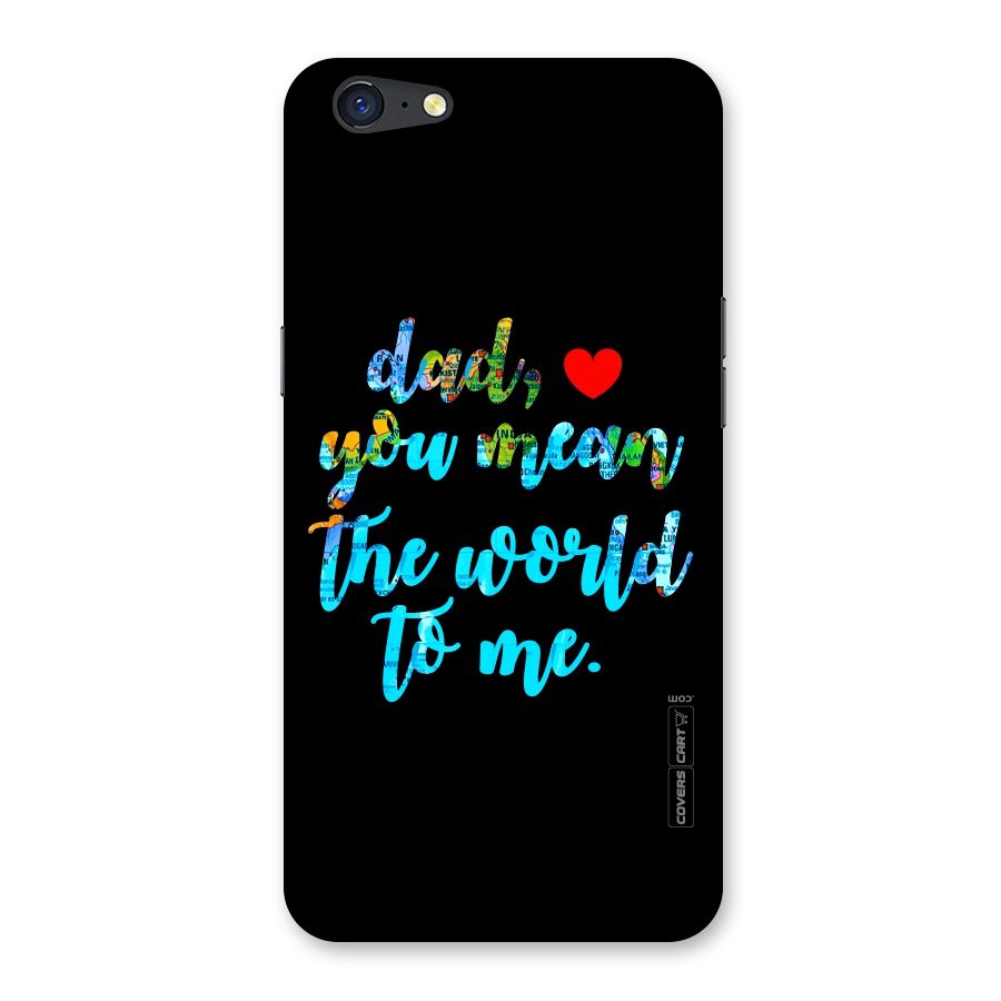Dad You Mean World to Me Back Case for Oppo A71