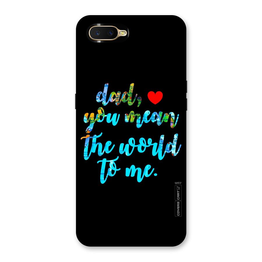 Dad You Mean World to Me Back Case for Oppo K1