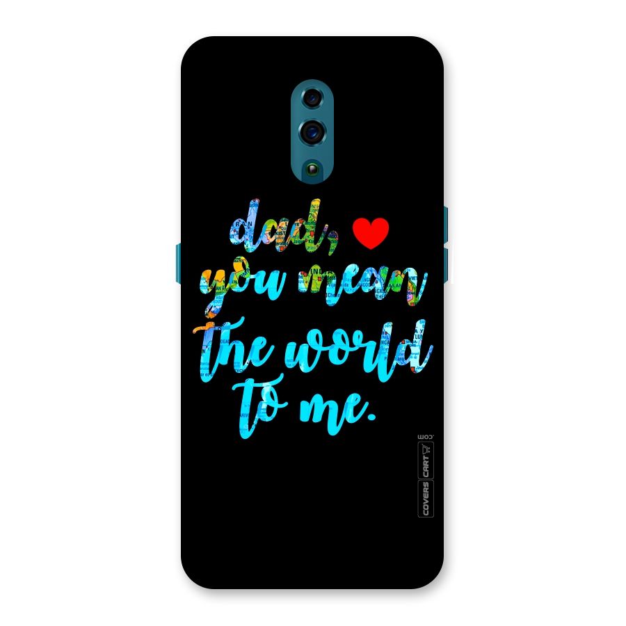 Dad You Mean World to Me Back Case for Oppo Reno