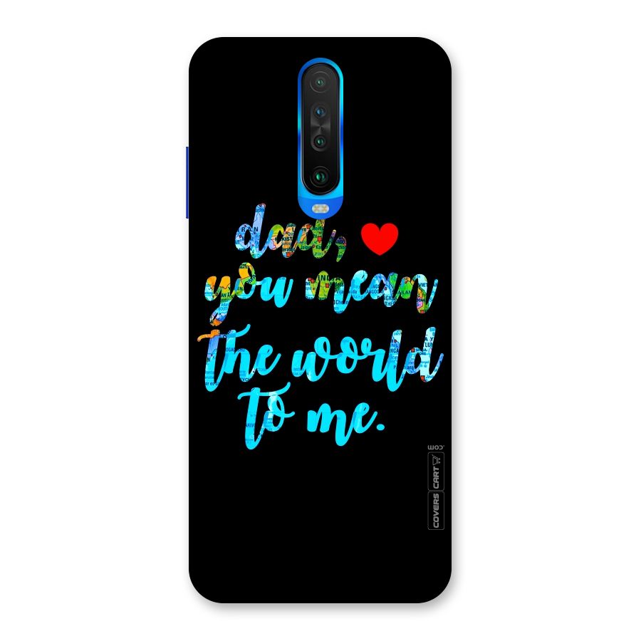 Dad You Mean World to Me Back Case for Poco X2