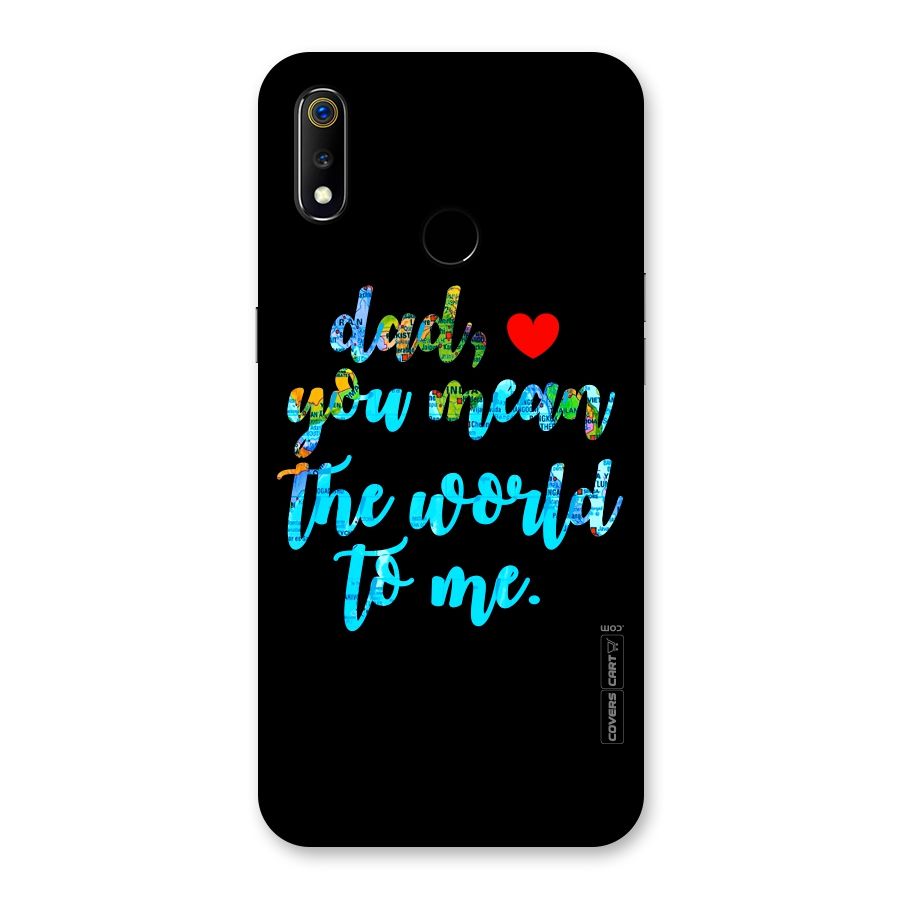 Dad You Mean World to Me Back Case for Realme 3