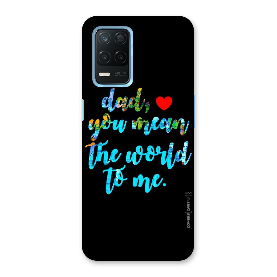 Dad You Mean World to Me Back Case for Realme 8s 5G