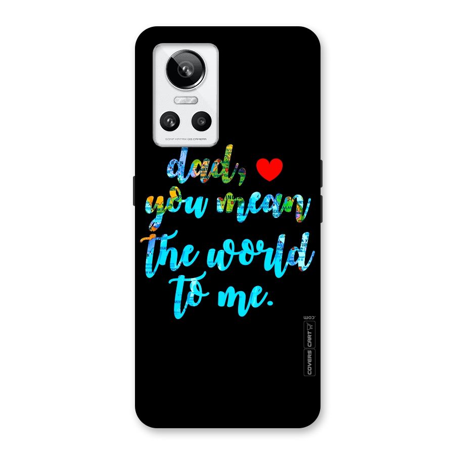 Dad You Mean World to Me Back Case for Realme GT Neo 3