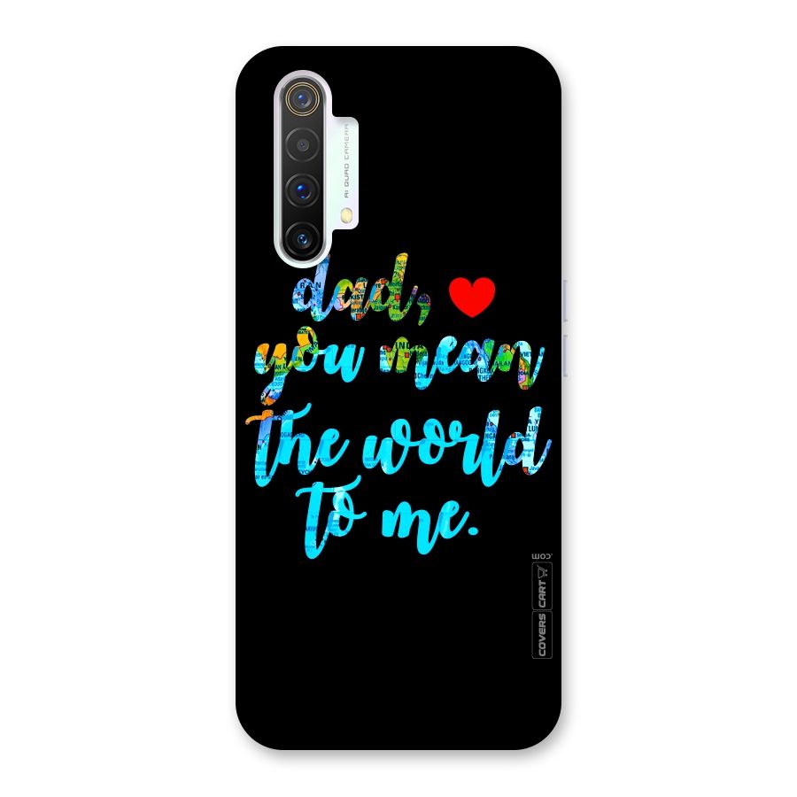 Dad You Mean World to Me Back Case for Realme X3