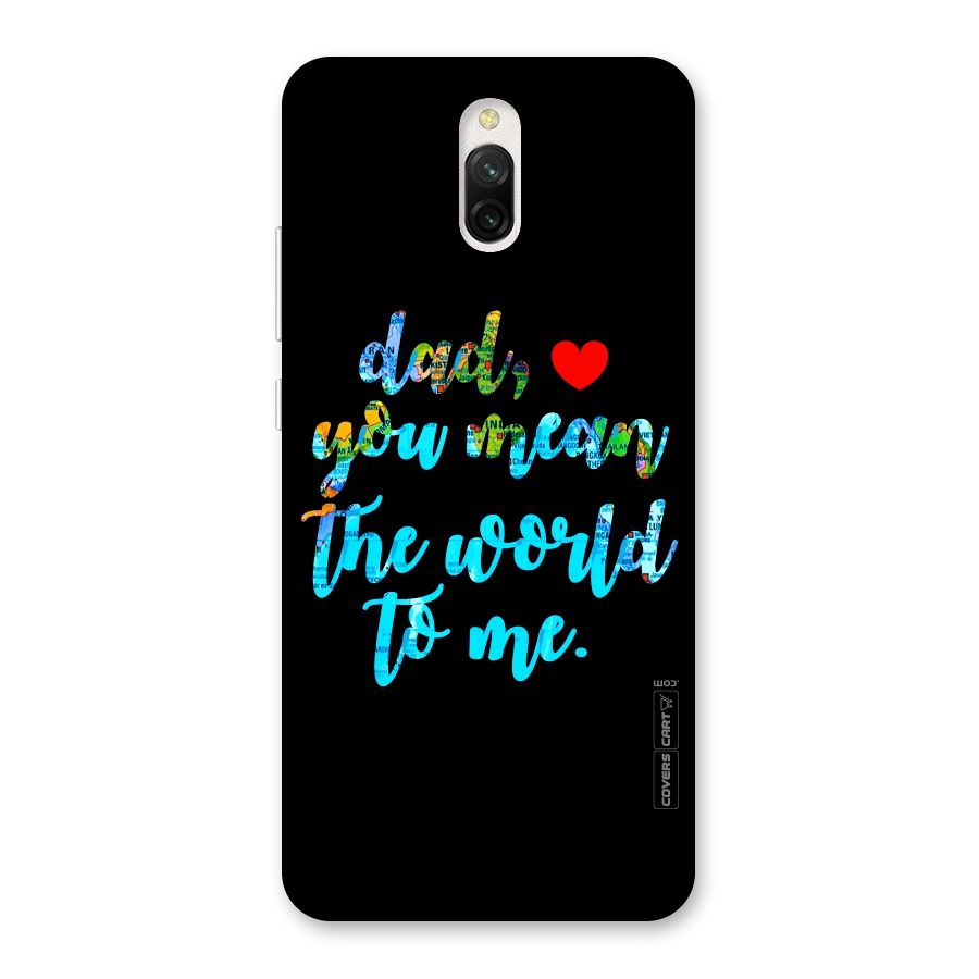 Dad You Mean World to Me Back Case for Redmi 8A Dual