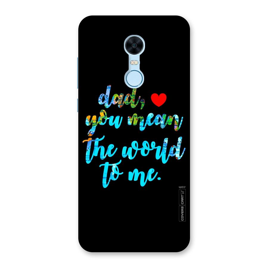Dad You Mean World to Me Back Case for Redmi Note 5
