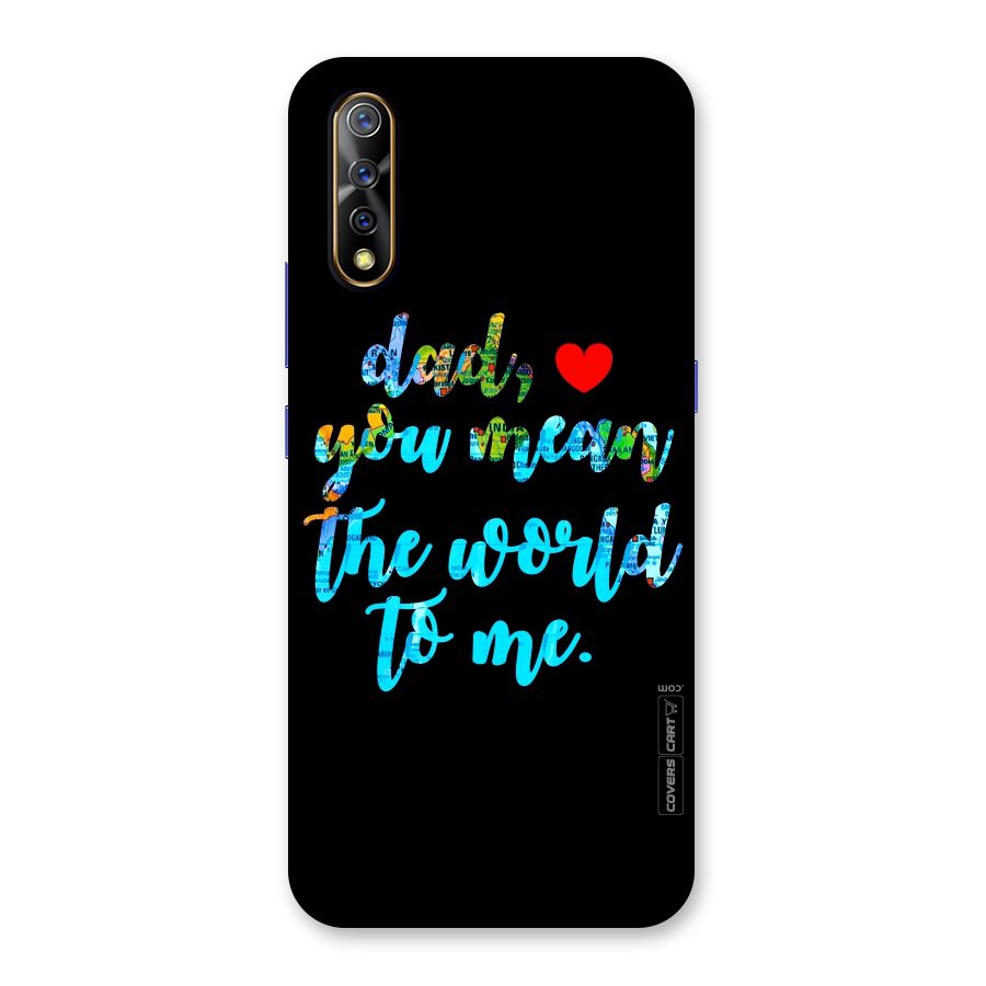 Dad You Mean World to Me Back Case for Vivo S1