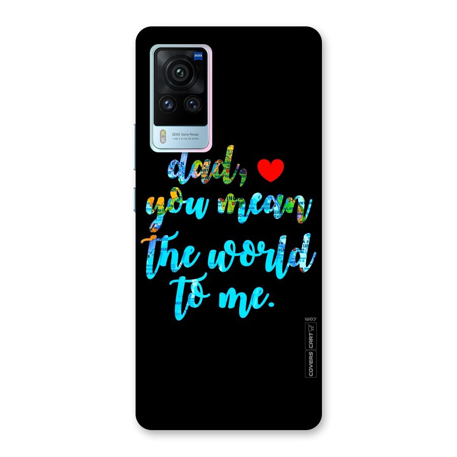 Dad You Mean World to Me Back Case for Vivo X60 Pro